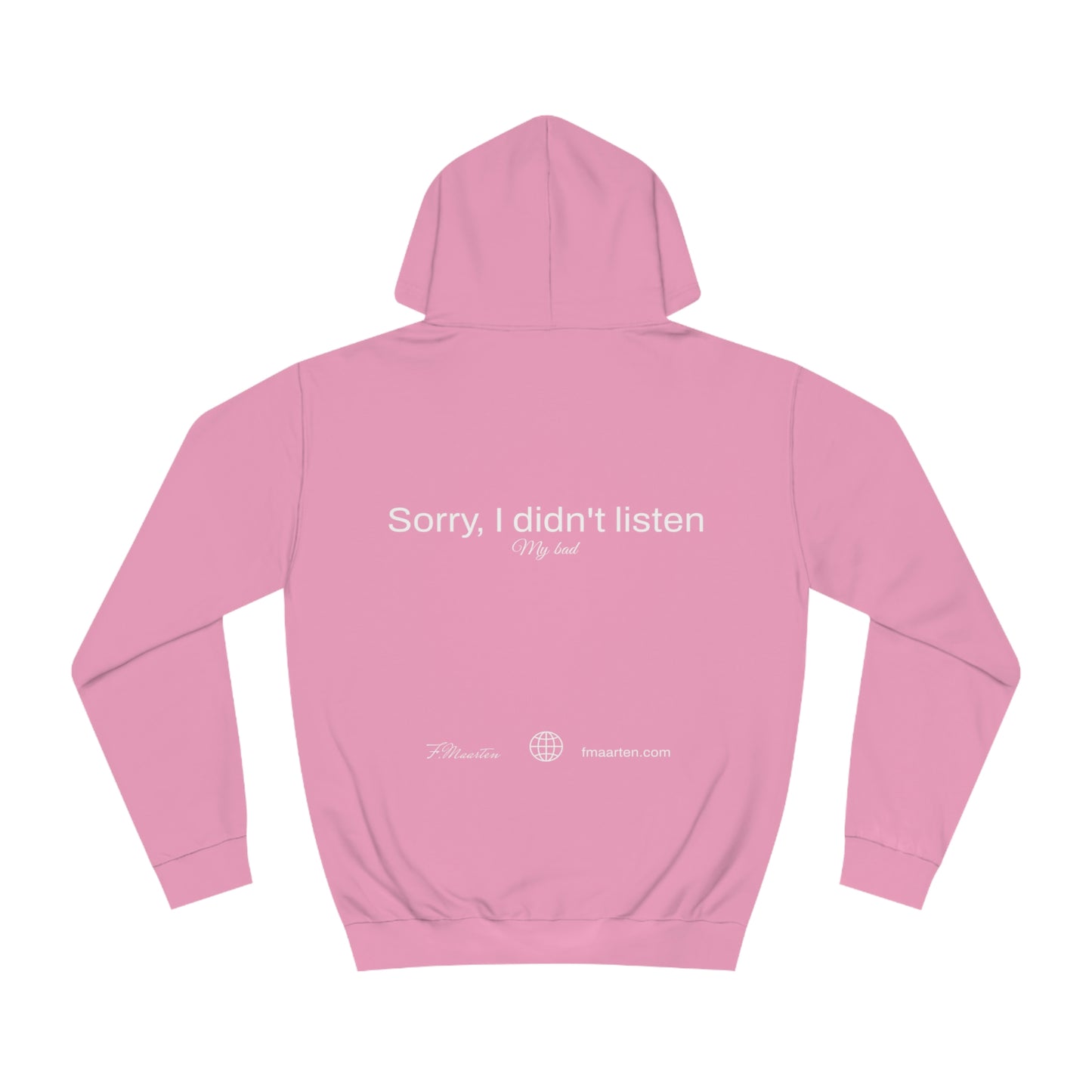 Hoodie "Sorry, I didn't listen" | F.Maarten