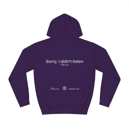 Hoodie "Sorry, I didn't listen" | F.Maarten