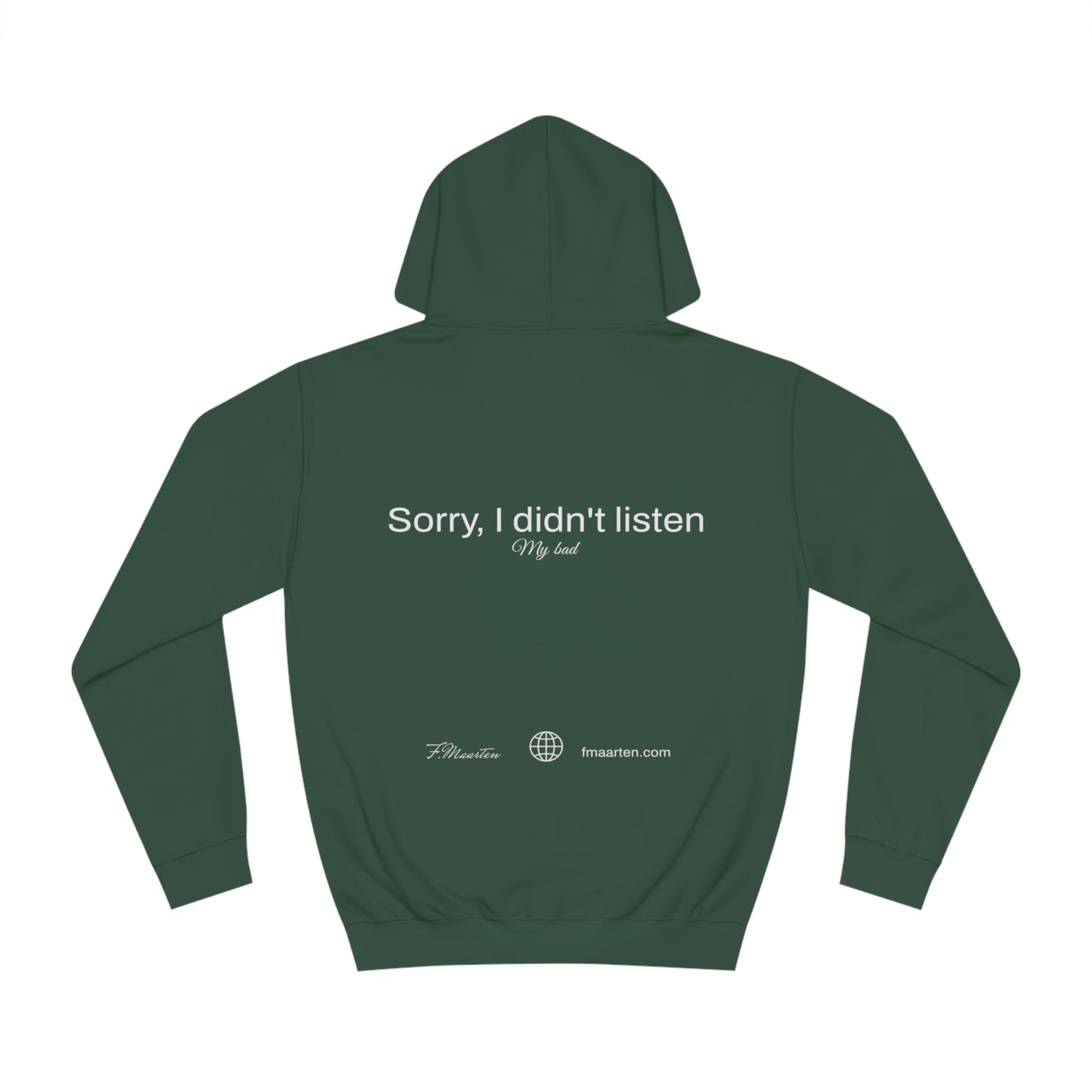 Hoodie "Sorry, I didn't listen" | F.Maarten