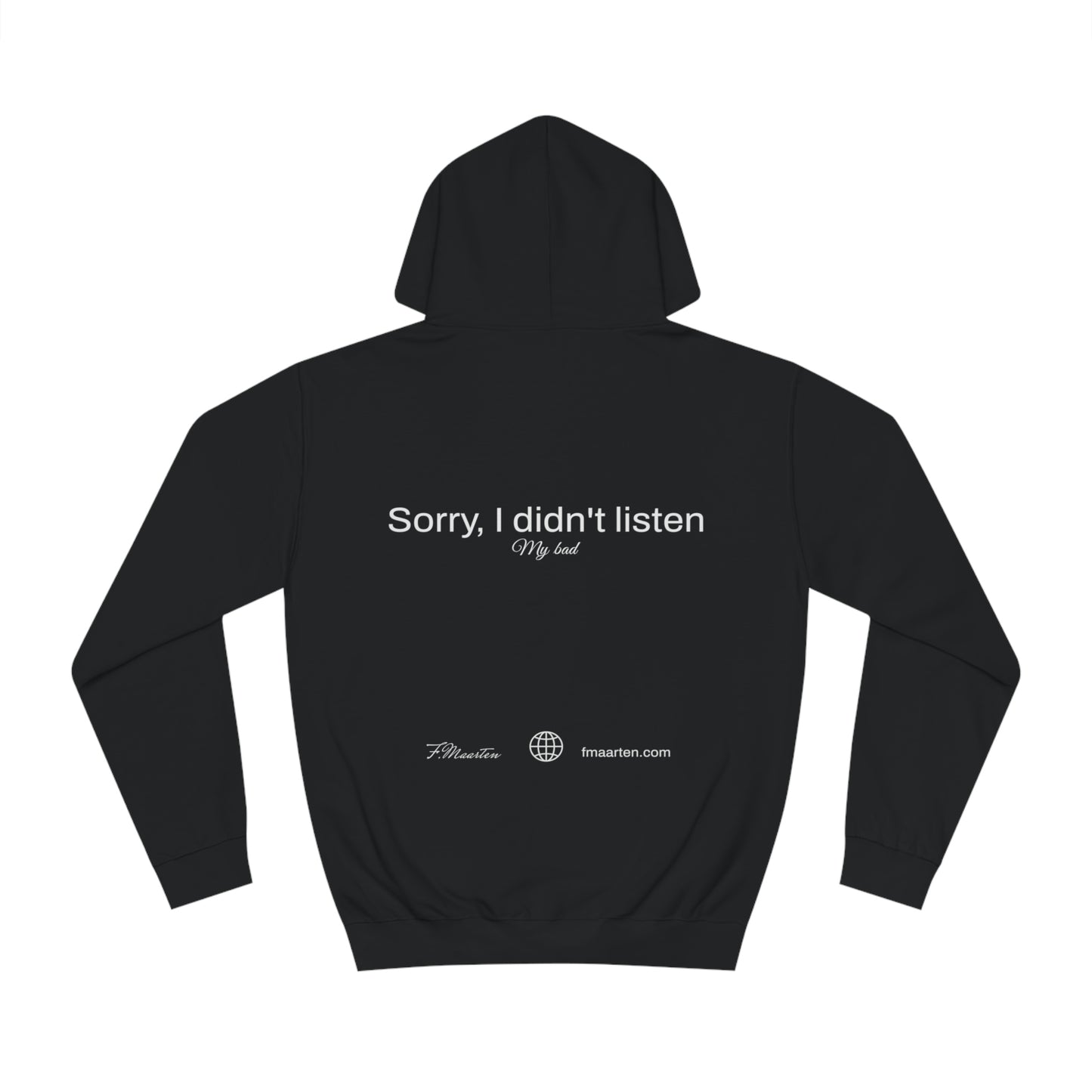 Hoodie "Sorry, I didn't listen" | F.Maarten