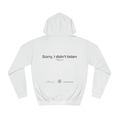 Hoodie "Sorry, I didn't listen" | F.Maarten